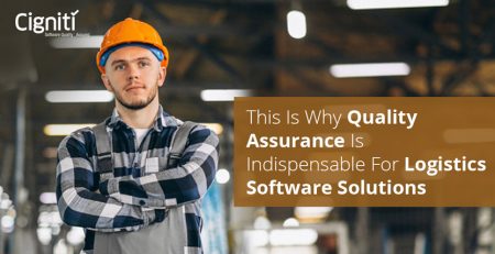 This Is Why Quality Assurance Is Indispensable for Logistics Software Solutions