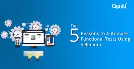 Top 5 Reasons to Automate Functional Tests Using Selenium