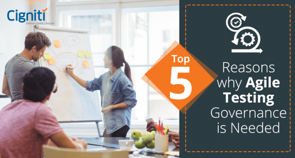 5 Reasons why Agile Testing Governance is Needed