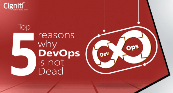 Top 5 reasons why ‘DevOps is not Dead’