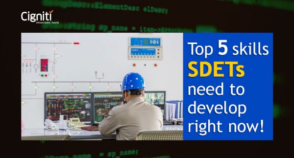 Top 5 skills SDETs need to develop right now!