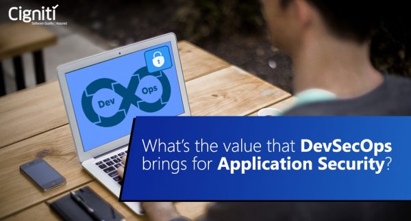 What’s the value that DevSecOps brings for Application Security?