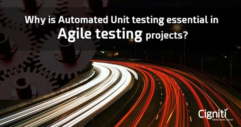 Why is Automated Unit Testing essential in Agile Testing Projects