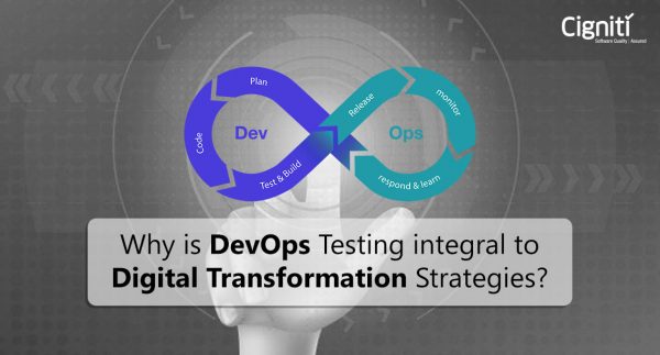 Why is DevOps Testing integral to Digital Transformation Strategies?