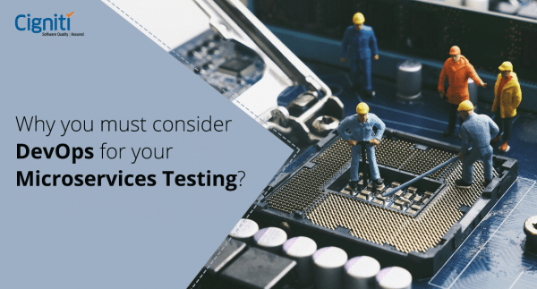 Why you must consider DevOps for your Microservices Testing?