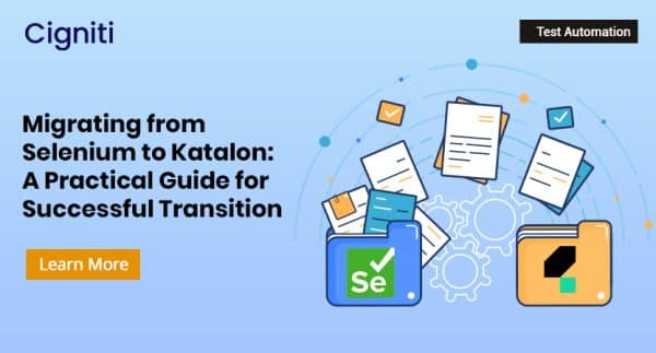 Migrating from Selenium to Katalon: A Practical Guide for Successful Transition