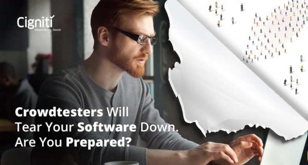 Crowdtesters Will Tear Your Software Down. Are You Prepared?