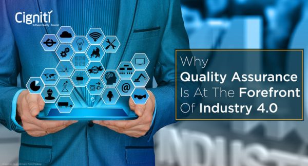 Why Quality Assurance is at the Forefront of Industry 4.0