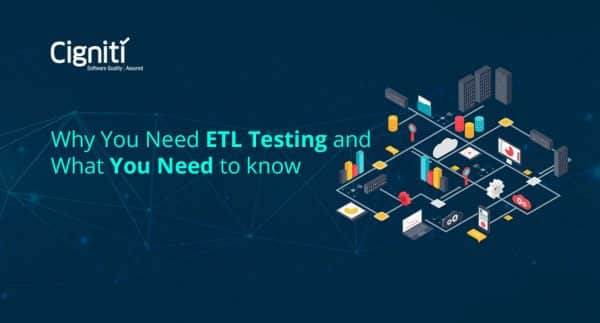 Why You Need ETL Testing and What You Need to Know
