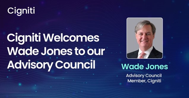 Welcoming Wade Jones to Cigniti's Advisory Council