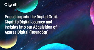 Propelling into the Digital Orbit: Cigniti’s Digital Journey and Insights into our Acquisition of Aparaa Digital (RoundSqr)