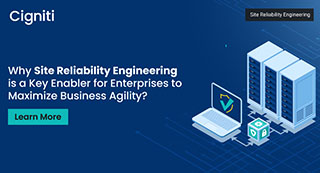 Why Site Reliability Engineering is a Key Enabler for Enterprises to Maximize Business Agility? 